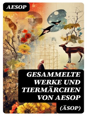 cover image of Gesammelte Werke und Tiermärchen von Aesop (Äsop)